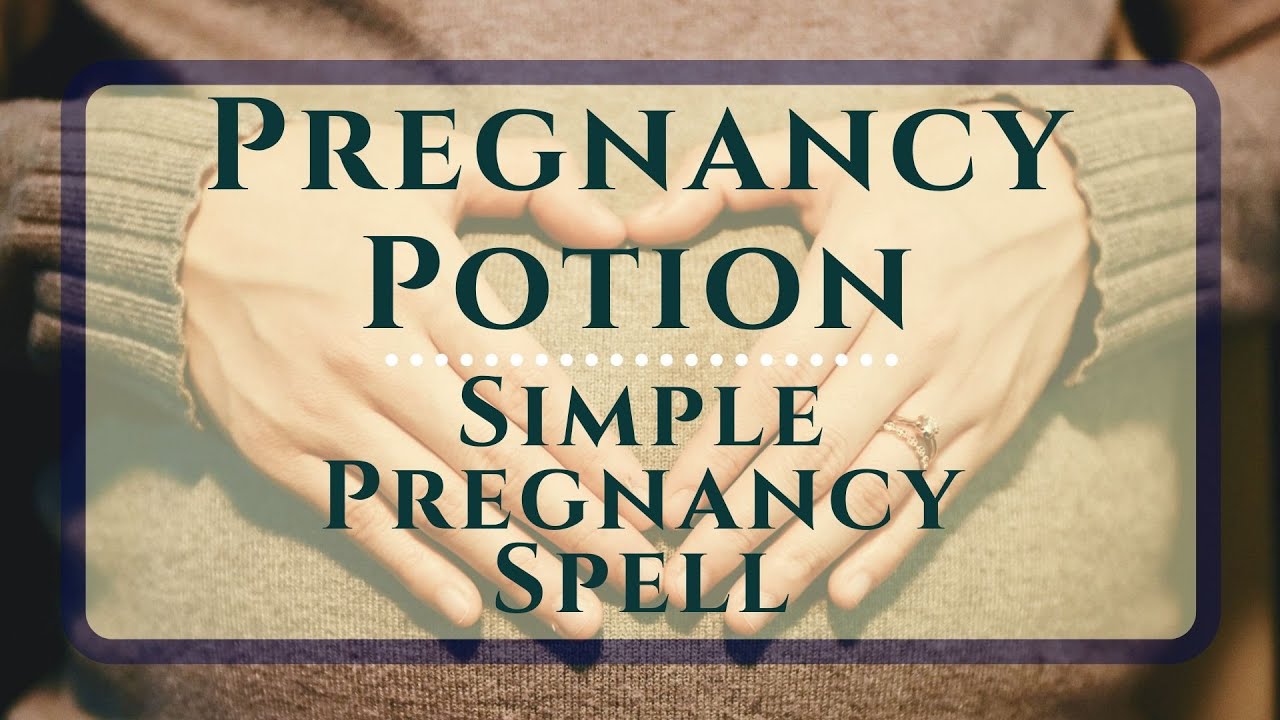 Easy Pregnancy Spells