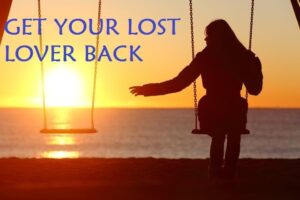 How do you bring back lost love?