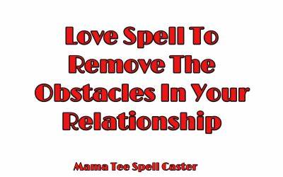 Spell To Remove Obstacles In Relationship