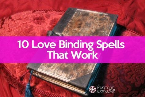 10 Love Binding Spells That Work
